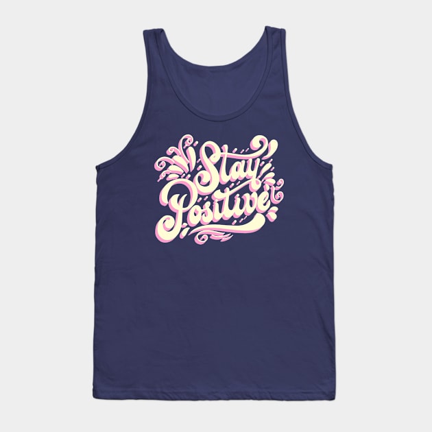 Stay Positive Tank Top by SmartLegion